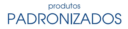 Pradronizado Produtos Padronizados